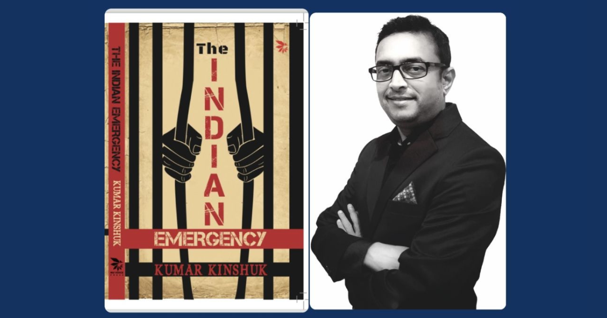 Seasoned Crime Fiction Author Kumar Kinshuk Turns a Historic Page with The Indian Emergency